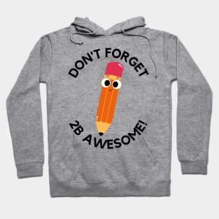 Don't forget to be awesome Hoodie